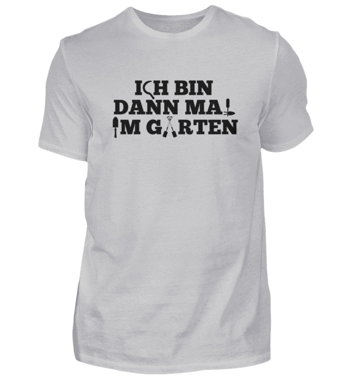 Ich bin dann mal im Garten - Unisex Shirt