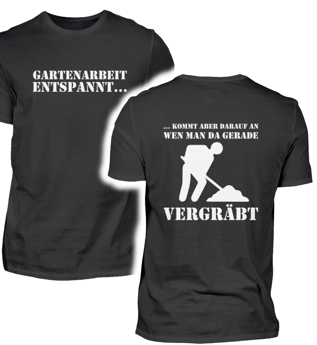 Gartenarbeit entspannt (Front- & Rückendruck) - Unisex Shirt
