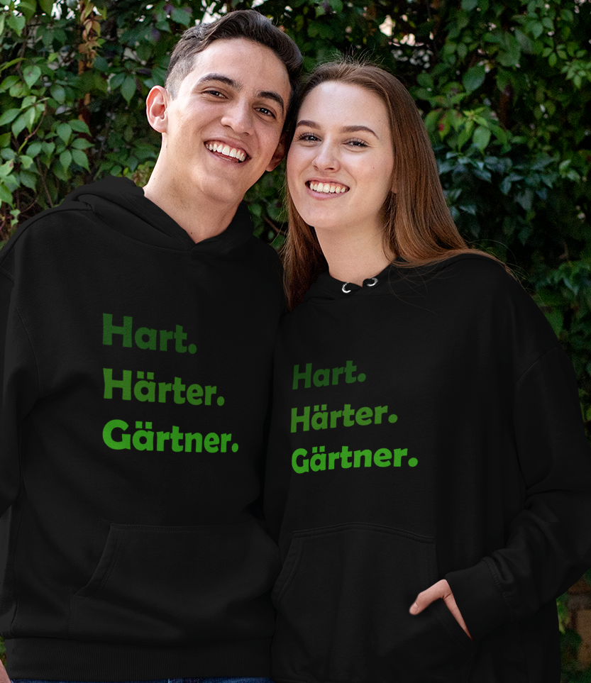 Hart. Härter. Gärtner. - Unisex Hoodie