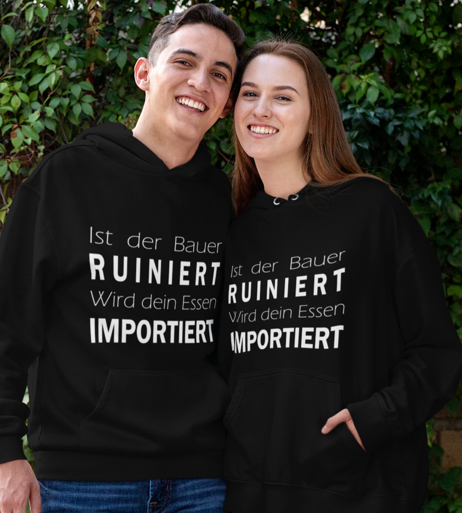 If the farmer is ruined, your food will be imported - Unisex Hoodie