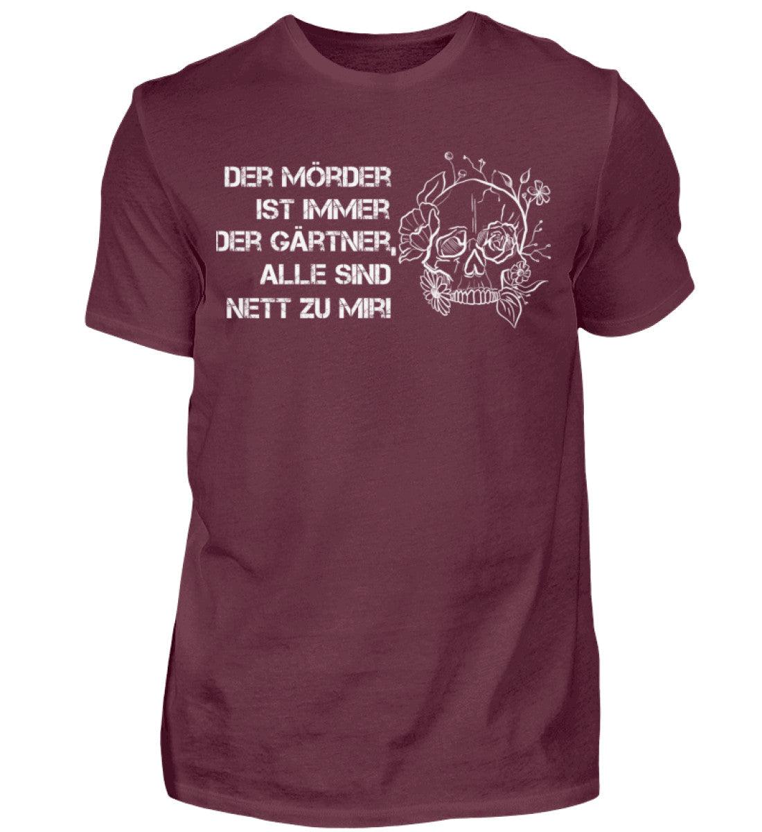 Der Mörder ist immer der Gärtner - Unisex Shirt - Burgundy