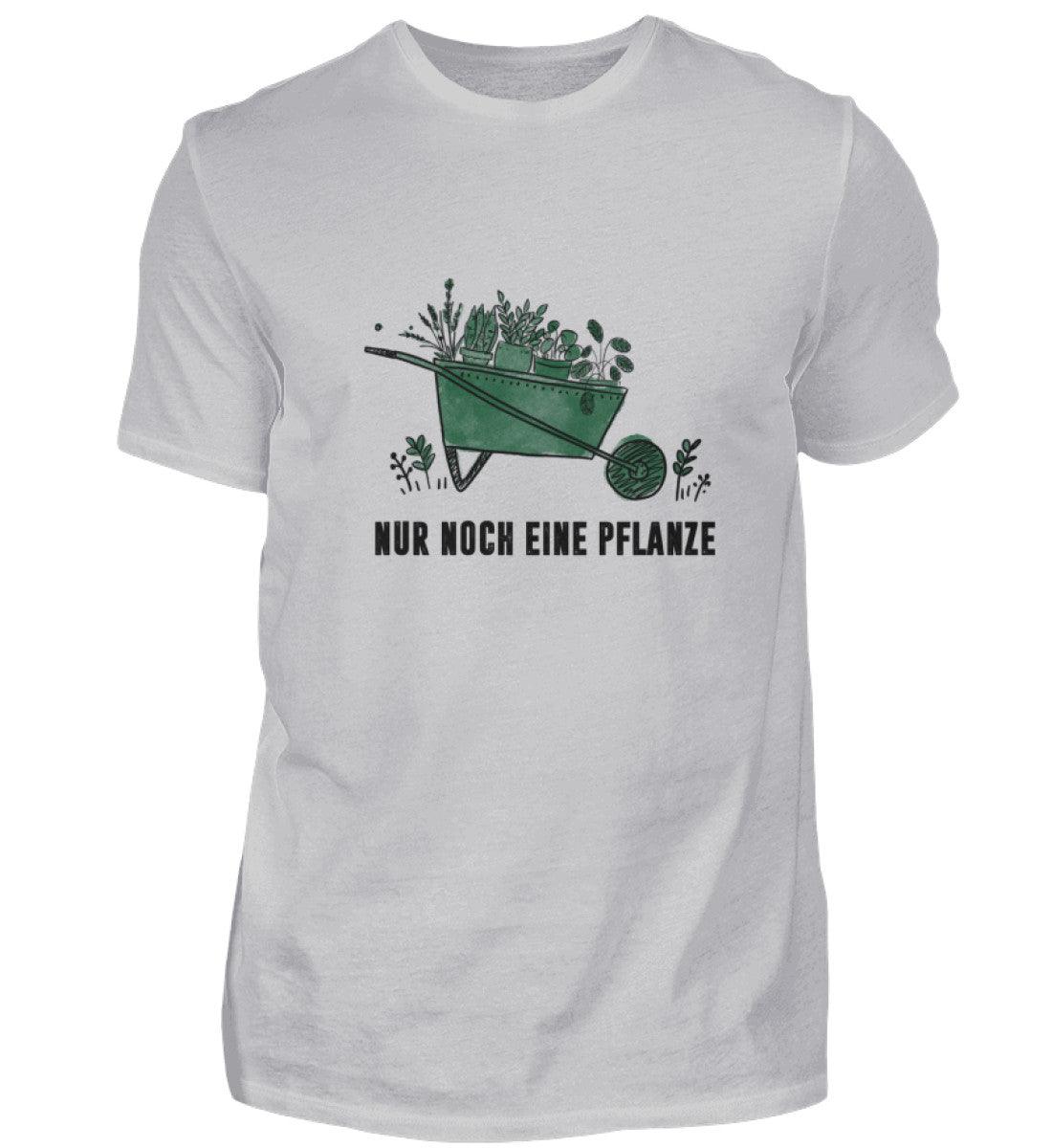 Nur noch eine Pflanze - Unisex Shirt - PflanzenFan