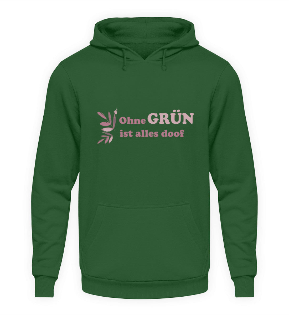 Ohne GRÜN ist alles doof - Unisex Hoodie - PflanzenFan